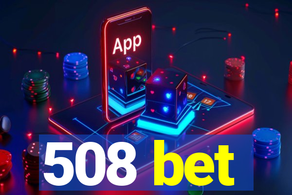 508 bet